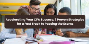 7 Smart Strategies to Pass CFA Exams Faster