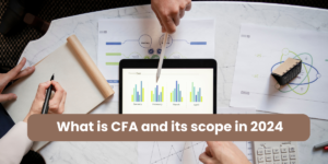 What is CFA and its scope in 2024