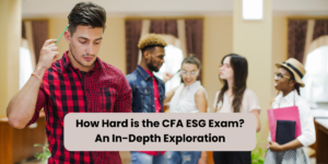How Hard is the CFA ESG Exam? An In-Depth Exploration