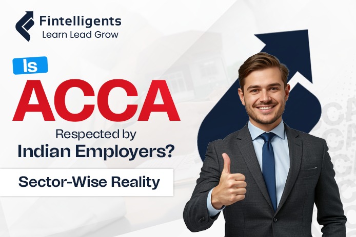 Is ACCA Respected by Indian Employers? Sector-Wise Reality