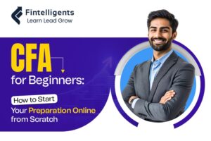 CFA for Beginners: How to Start Your Preparation Online from Scratch