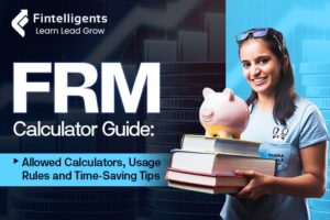FRM Calculator Guide: Allowed Calculators, Usage Rules and Time-Saving Tips