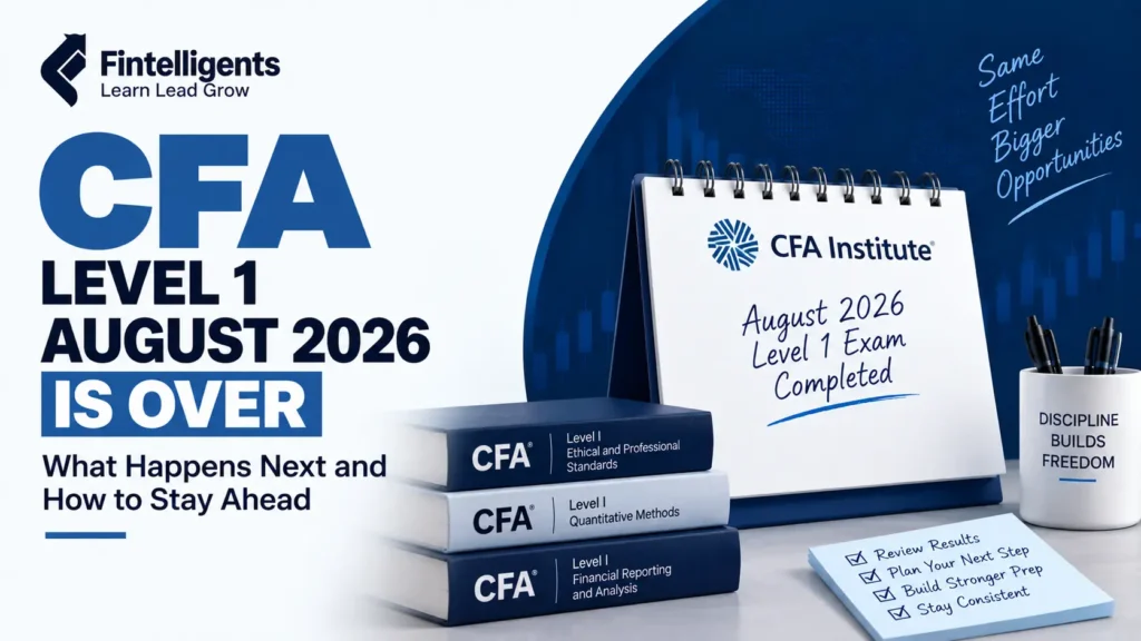 CFA Level 1 August 2026 Is Over - What Happens Next and How to Stay Ahead