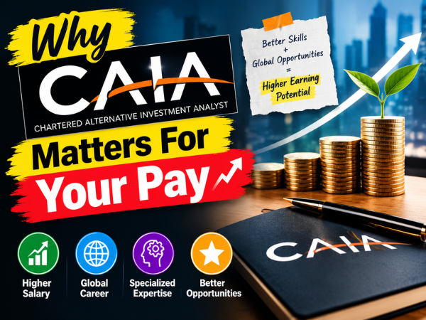 Why CAIA Certification Matters for Your Pay Explore Salary Growth, Global Career Opportunities, Alternative Investment Expertise, and Higher Earning Potential in Finance.